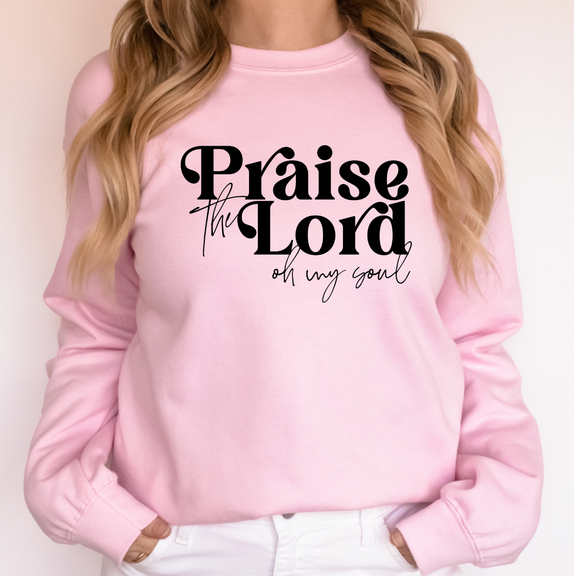 Praise the Lord Oh My Soul Sweatshirt