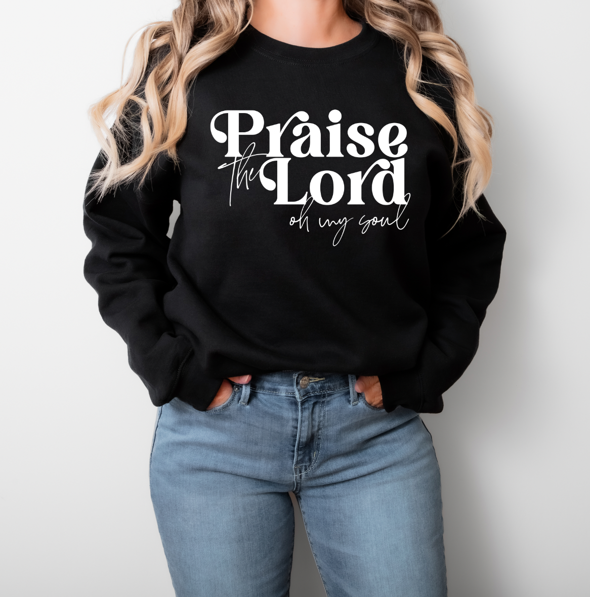 Praise the Lord Oh My Soul Sweatshirt