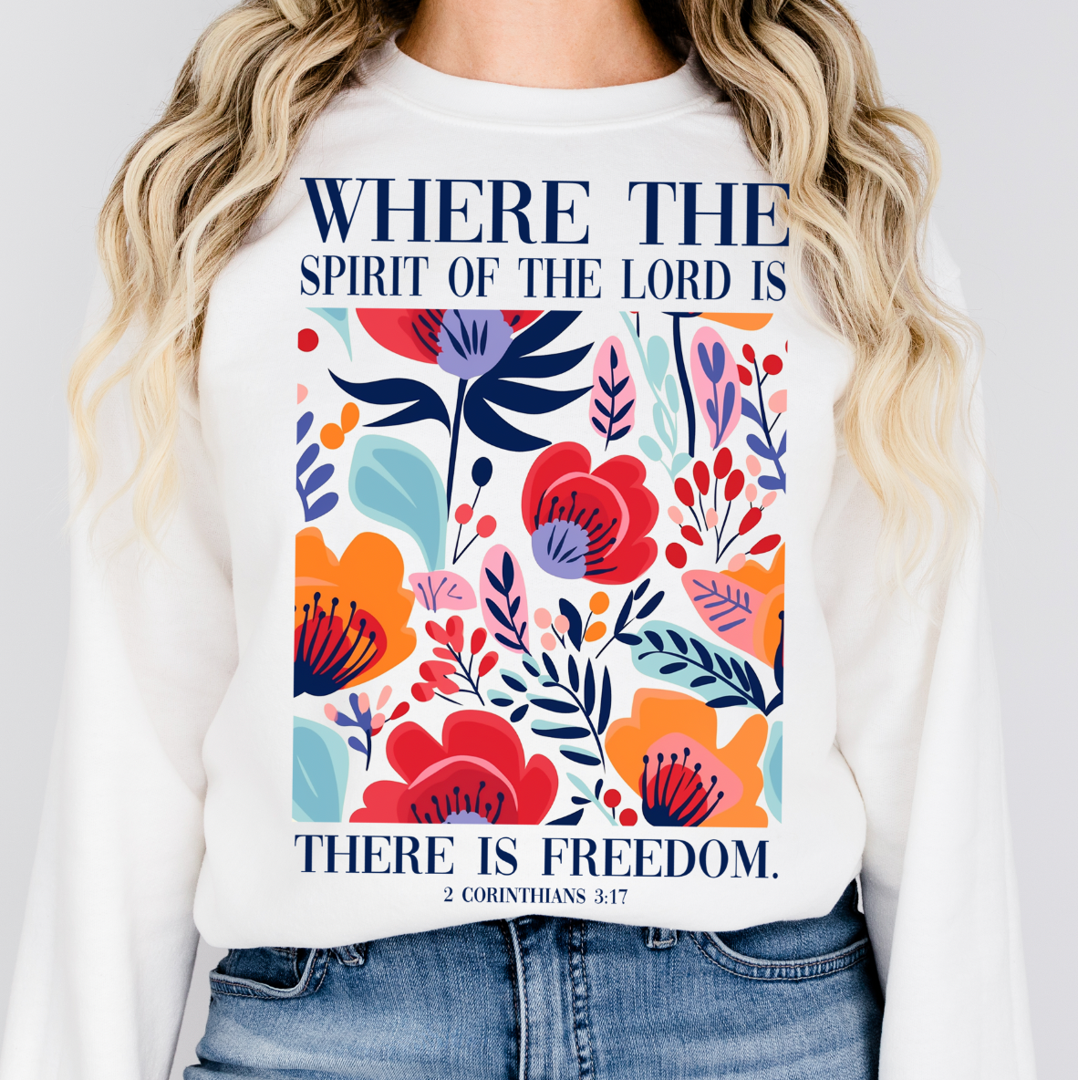 There is Freedom 2 Cor 3:17 Sweatshirt