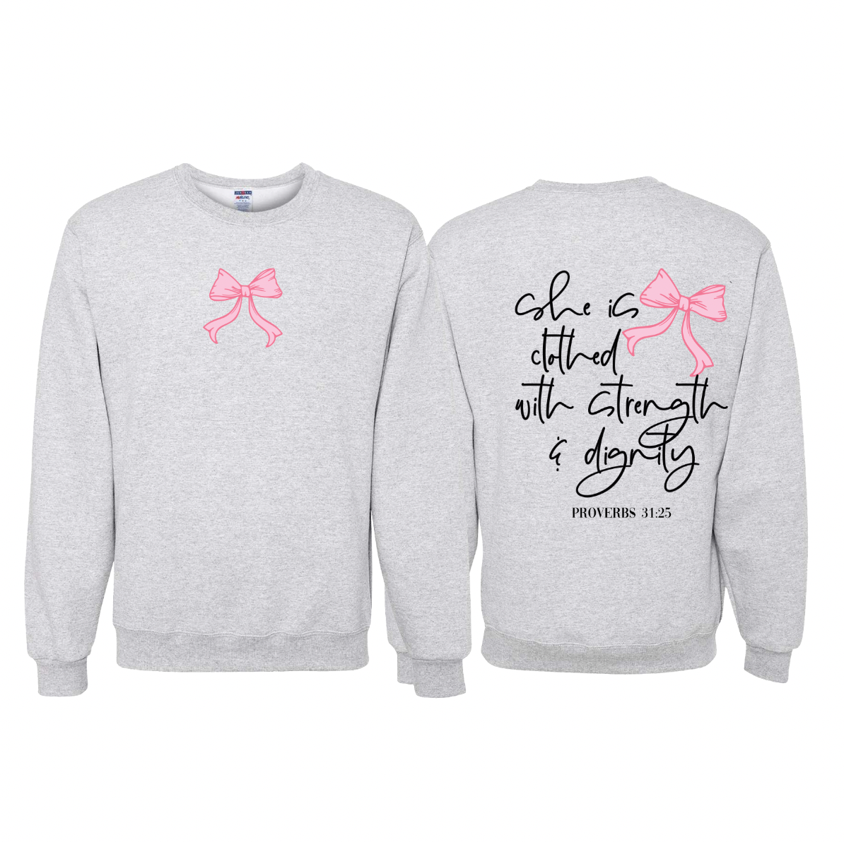 She is Clothed Proverbs 31:25 Sweatshirt