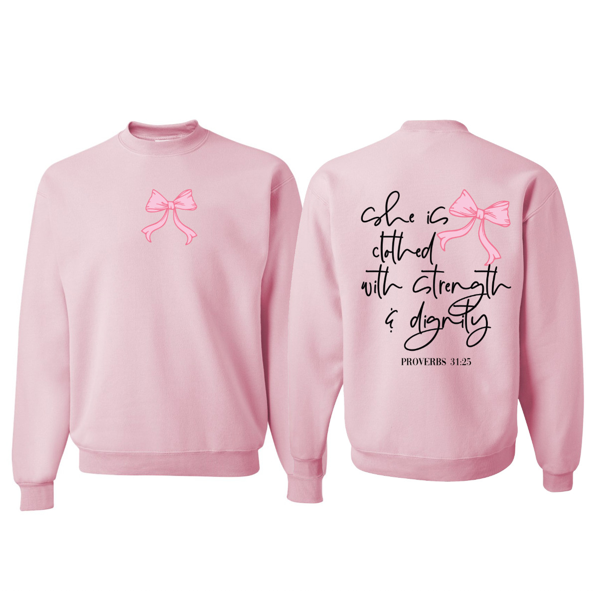 She is Clothed Proverbs 31:25 Sweatshirt