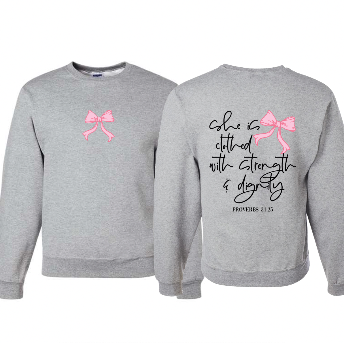 She is Clothed Proverbs 31:25 Sweatshirt