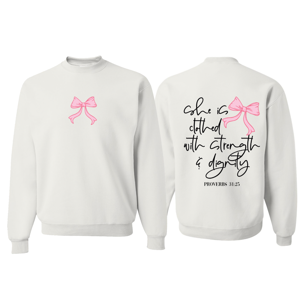 She is Clothed Proverbs 31:25 Sweatshirt