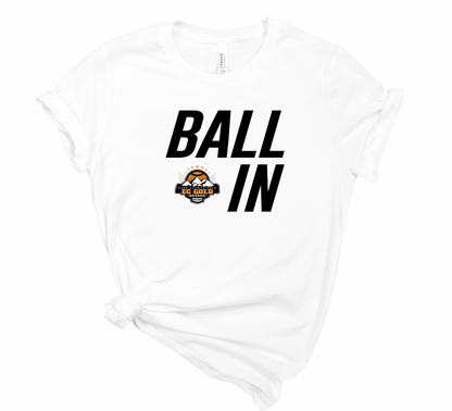 Ball In | Tee, Long Sleeve, Hoodies and Crewnecks