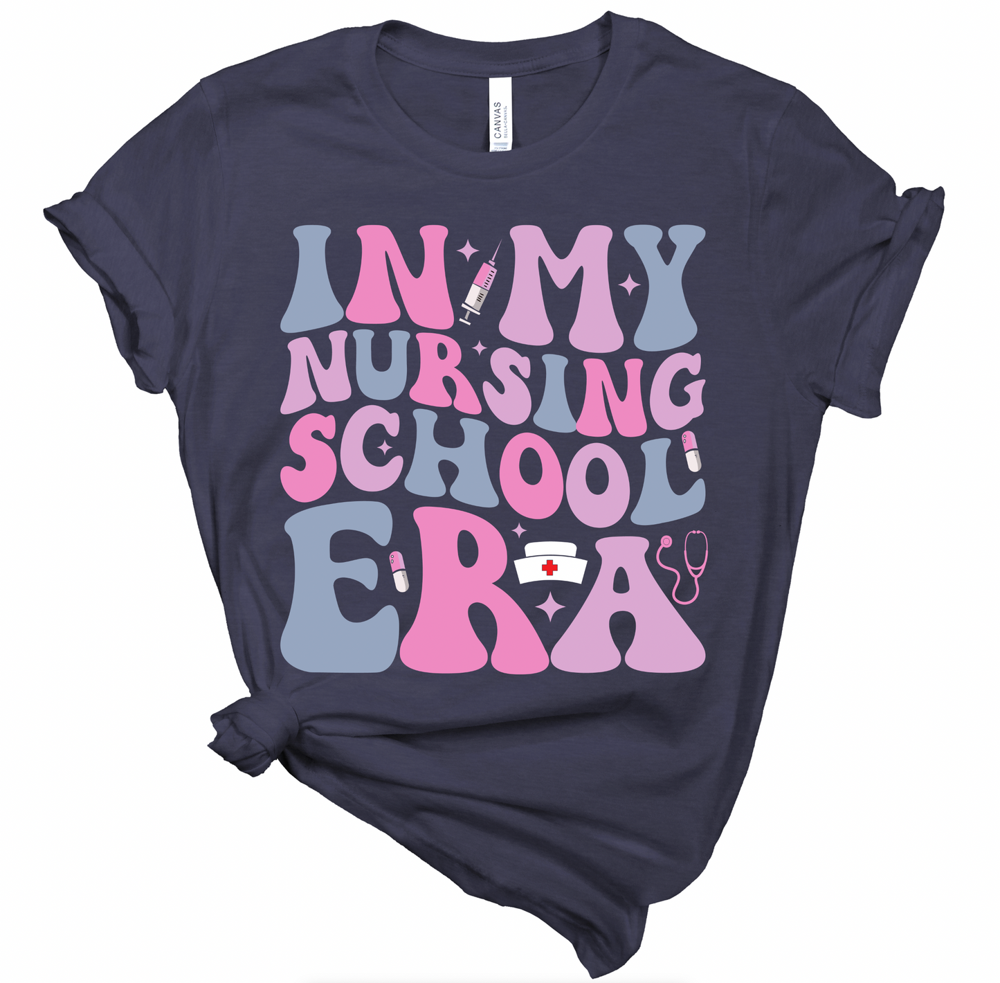 In My Nursing School Era - 5 Colors