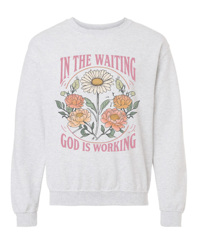 Vintage Printed Faith Sweatshirt | In the Waiting God is Working