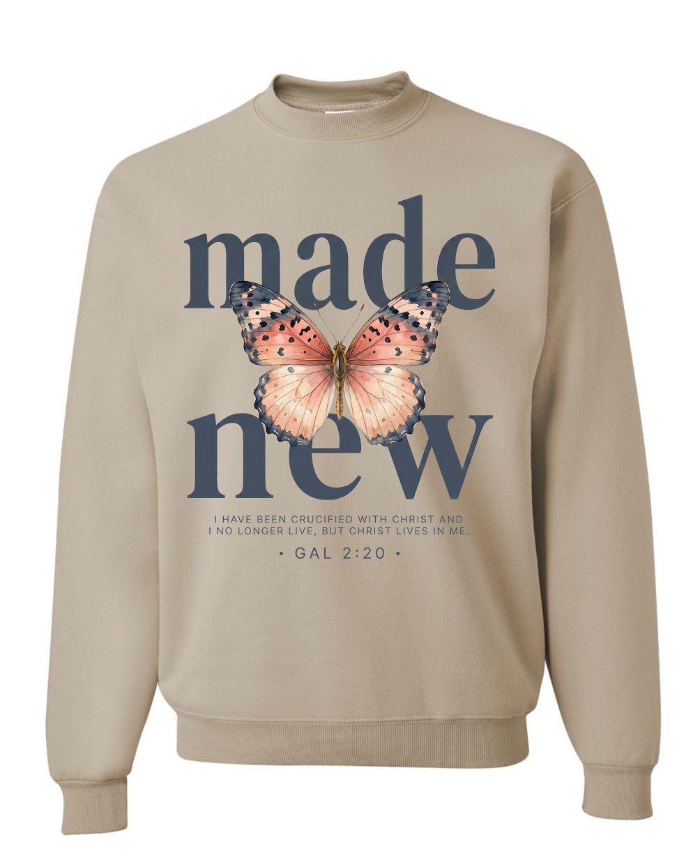 Made New Crewneck Sweatshirt | I Have Been Crucified With Christ Gal 2:20