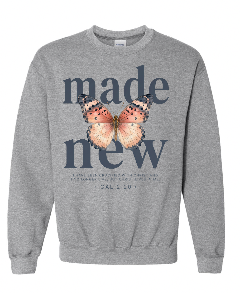 Made New Crewneck Sweatshirt | I Have Been Crucified With Christ Gal 2:20
