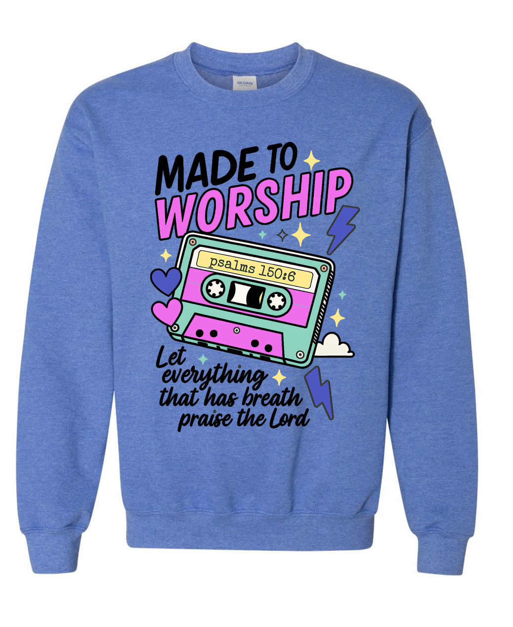 Made to Worship Crewneck Sweatshirt | Let Everything That Has Breath Praise the Lord Ps 150:6