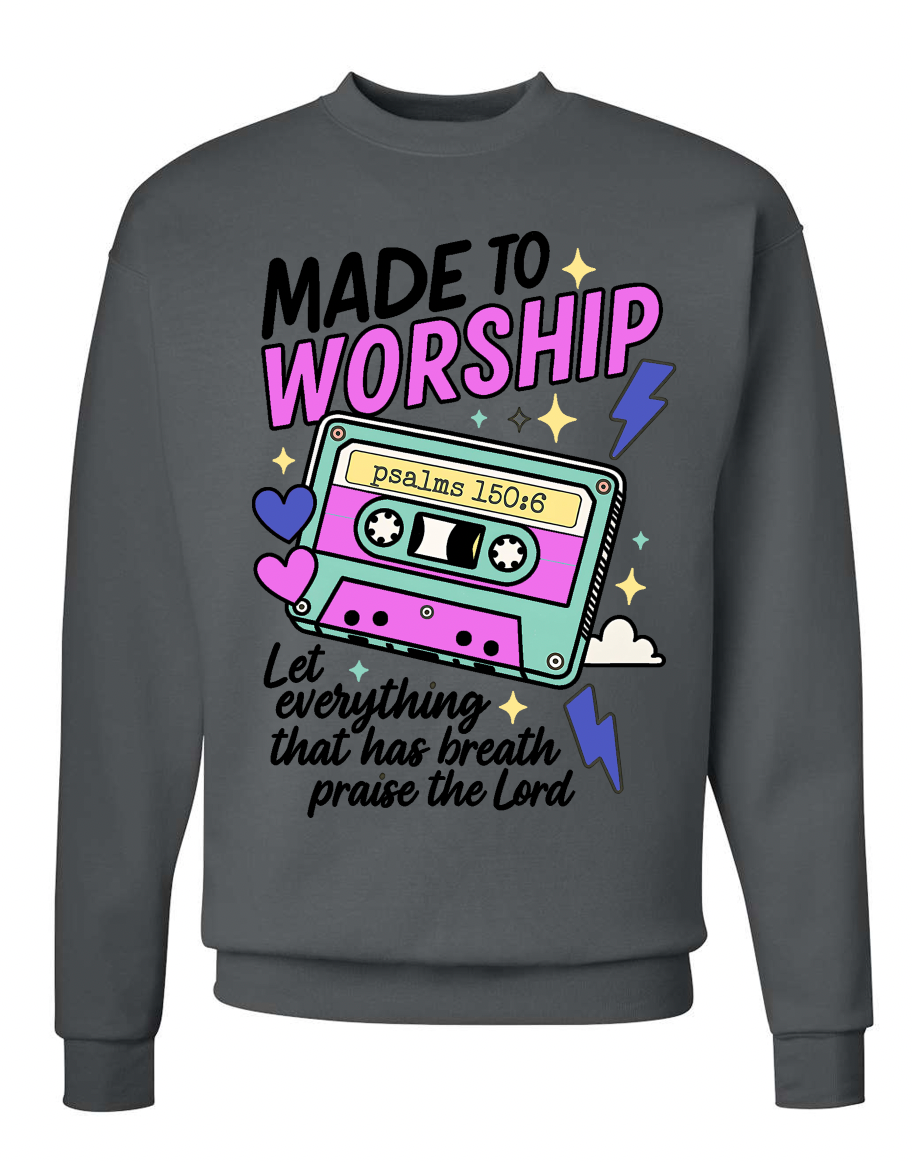 Made to Worship Crewneck Sweatshirt | Let Everything That Has Breath Praise the Lord Ps 150:6