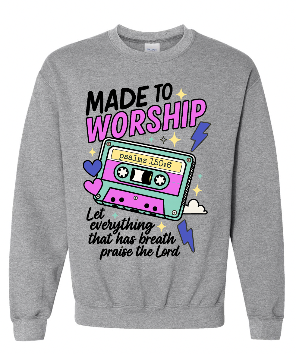 Made to Worship Crewneck Sweatshirt | Let Everything That Has Breath Praise the Lord Ps 150:6