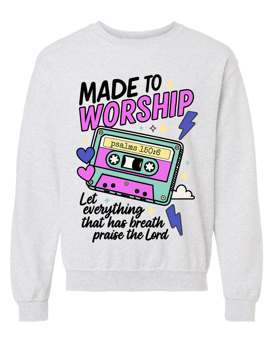 Made to Worship Crewneck Sweatshirt | Let Everything That Has Breath Praise the Lord Ps 150:6